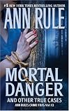 Mortal Danger (Ann Rule's Crime Files)