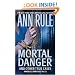 Mortal Danger (Ann Rule's Crime Files)