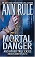 Mortal Danger (Ann Rule's Crime Files)