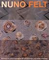 Nuno Felt: Techniques and Inspiration for Accessories and Home Interiors