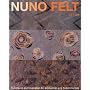 Nuno Felt: Techniques and Inspiration for Accessories and Home Interiors