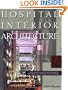 Hospital Interior Architecture: Creating Healing Environments for Special Patient Populations
