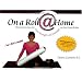 On a Roll @ Home, Home Exercises for Core Strength and Massage on the Foam Roller