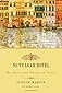 No Vulgar Hotel: The Desire and Pursuit of Venice