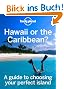 Hawaii or the Caribbean?