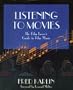 Listening to Movies: A Film Lover's Guide to Film Music