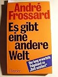 Es gibt eine andere Welt - Andre Frossard