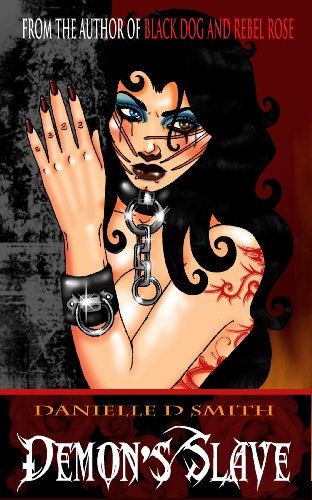 Demon's Slave (Black Dog and Rebel Rose) Demon's Slave (Black Dog and Rebel Rose)