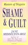 Shame & Guilt: Masters of Disguise
