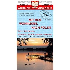 Mit dem Wohnmobil nach Polen 1: Der Norden. Pommern, Danzig,  Ostsee, Masuren