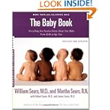 The Baby Book: Everything You Need to Know About Your Baby From Birth to Age... by William Sears, Martha Sears, Robert Sears and James Sears