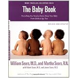 The Baby Book: Everything You Need to Know About Your Baby from Birth to Age Two (Revised and Updated Edition) ~ Martha Sears