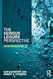 The serious leisure perspective : an introduction