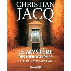 Le myst�re des hi�roglyphes : La cl� de l'Egypte ancienne