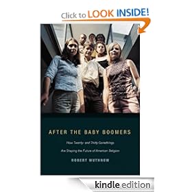 After the Baby Boomers: How Twenty- and Thirty-Somethings Are Shaping the Future of American Religion