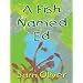 A Fish Named Ed