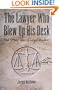 The Lawyer Who Blew up His Desk: And Other Tales of Legal Madness