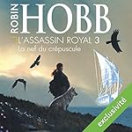 La nef du crépuscule (L'assassin royal 3) | Robin Hobb