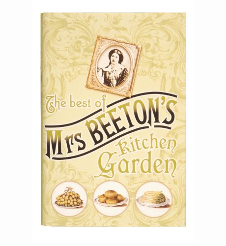 The Best of Mrs Beeton's Kitchen Garden