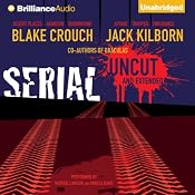 Serial Uncut | [Blake Crouch, Jack Kilborn, J. A. Konrath]