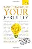 Take Charge of Your Fertility (Teach Yourself)