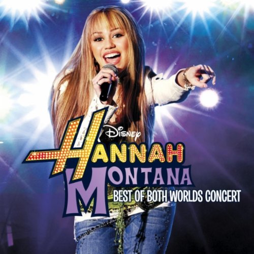 Hannah Montana/Miley Cyrus: Best of Both Worlds in Concert