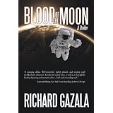 Blood of the Moon: A Thrillerdi Richard Gazala