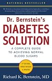 Dr. Bernsteins Diabetes Solution: The Complete Guide to Achieving Normal Blood Sugars