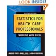 Statistics for Health Care Professionals: Working With Excel... by James E. Veney, John F. Kros, and David A. Rosenthal