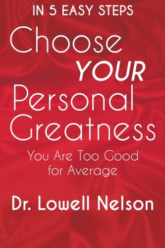 Choose Your Personal Greatness: You Are Too Good for Average