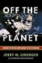 Off the Planet: Surviving Five Perilous Months Aboard the Space Station Mir