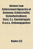 Defunct Law Enforcement Agencies of Germany: Schutzstaffel, Sicherheitsdienst, Stasi, S.S. Sturmbrigade R.O.N.A., Ordnungspolizei-