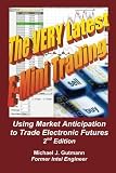 -author-. The Very Latest E-Mini Trading, 2nd Edition: Using Market Anticipation to Trade Electronic Futures By Michael J. Gutmann.