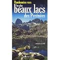 Randonn�es vers les plus beaux lacs des pyr�n�es tome 1