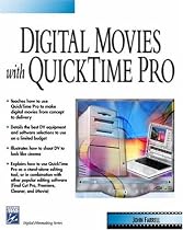 Digital Movies with QuickTime Pro (Digital Filmmaking Series)
