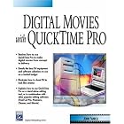 Digital Movies with QuickTime Pro (Digital Filmmaking Series) by John Farrell