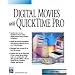 Digital Movies with QuickTime Pro (Digital Filmmaking Series) (Digital Filmmaking Series)