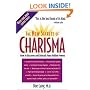 The New Secrets of Charisma : How to Discover and Unleash your Hidden Powers