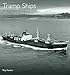 Tramp Ships: An Illustrated History