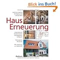 Hauserneuerung: Instandsetzen, Modernisieren, Energiesparen, Umbauen