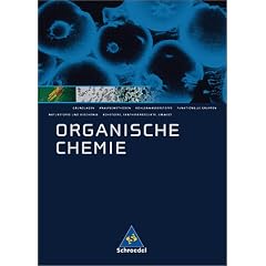Allgemeine Chemie - Sekundarstufe II: Organische Chemie. Sch�lerband. Neubearbeitung: Gymnasium. Sekundarstufe 2