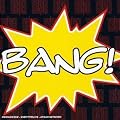 Bang!