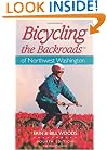 Bicycling the Backroads of Northwest Washington (Bicycling the Backroads Series)