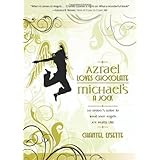 Azrael Loves Chocolate, Michael's A Jock: An Insider's Guide to What Your Angels Are Really Like