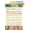 One Year to a Writing Life: Twelve Lessons to Deepen Every Writer's Art and Craft