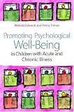 Promoting Psychological Well-being in Children With Acute and Chronic Illness