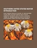 Southern United States mayor Introduction: Hans Tanzler, Francis W. Moore, Jr., Mike Moncrief, Calvin Jones, Richard Vinroot, Kathy Taylor