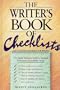 The Writer's Book of Checklists: The Quick-Reference Guide to Essential Information Every Writer Needs
