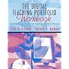 The Digital Teaching Portfolio Workbook: Understanding the Digital Teaching Portfolio Process