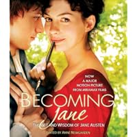 Becoming Jane: The Wit and Wisdom of Jane Austen